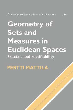 Geometry of Sets and Measures in Euclidean Spaces: Fractals and Rectifiability de Pertti Mattila