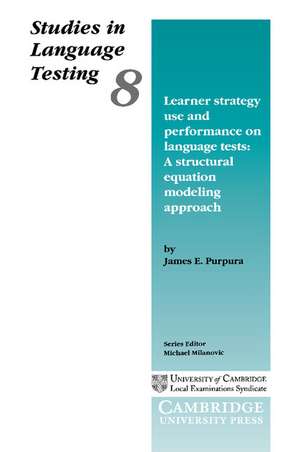 Learner Strategy Use and Performance on Language Tests: A Structural Equation Modeling Approach de James E. Purpura