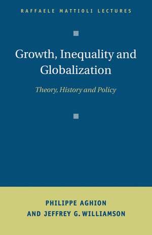 Growth, Inequality, and Globalization: Theory, History, and Policy de Philippe Aghion