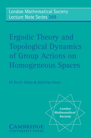 Ergodic Theory and Topological Dynamics of Group Actions on Homogeneous Spaces de M. Bachir Bekka