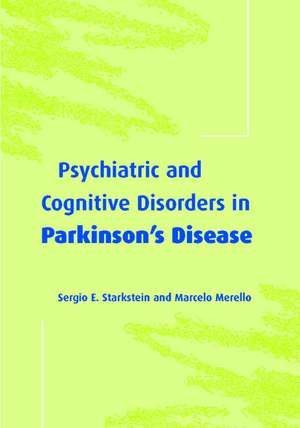 Psychiatric and Cognitive Disorders in Parkinson's Disease de Sergio E. Starkstein