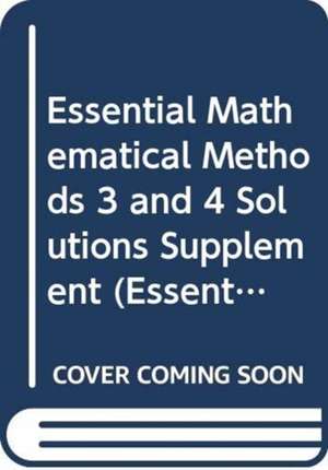 Essential Mathematical Methods 3 and 4 Solutions Supplement de Michael Evans