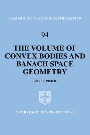 The Volume of Convex Bodies and Banach Space Geometry de Gilles Pisier