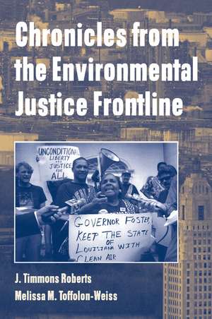 Chronicles from the Environmental Justice Frontline de J. Timmons Roberts