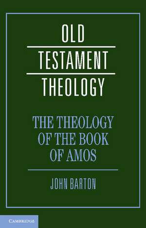 The Theology of the Book of Amos de John Barton