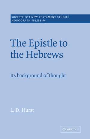 The Epistle to the Hebrews: Its Background of Thought de L. D. Hurst