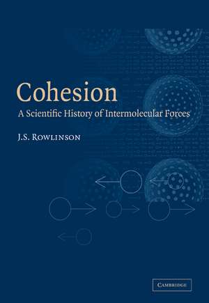 Cohesion: A Scientific History of Intermolecular Forces de J. S. Rowlinson