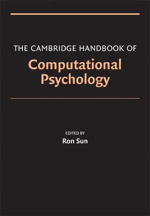 The Cambridge Handbook of Computational Psychology de Ron Sun