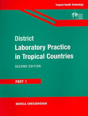 District Laboratory Practice in Tropical Countries, Part 1 de Monica Cheesbrough