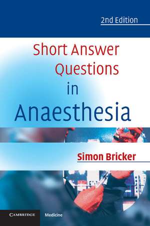 Short Answer Questions in Anaesthesia de Simon Bricker