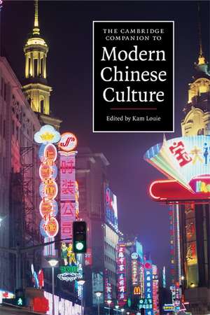 The Cambridge Companion to Modern Chinese Culture de Kam Louie