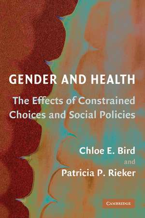 Gender and Health: The Effects of Constrained Choices and Social Policies de Chloe E. Bird