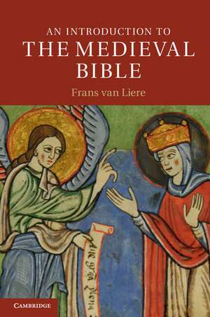 An Introduction to the Medieval Bible de Frans Van Liere