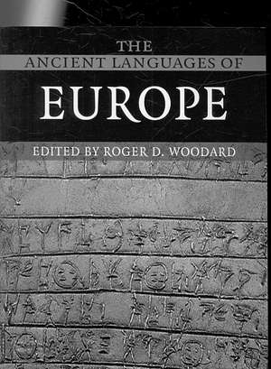 The Ancient Languages of Europe de Roger D. Woodard