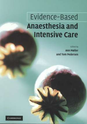 Evidence-based Anaesthesia and Intensive Care de Ann Møller