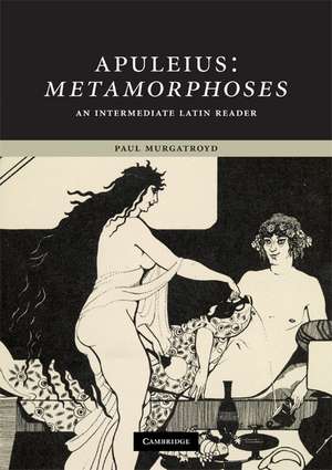 Apuleius: Metamorphoses: An Intermediate Latin Reader de Apuleius