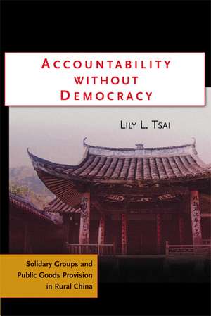 Accountability without Democracy: Solidary Groups and Public Goods Provision in Rural China de Lily L. Tsai