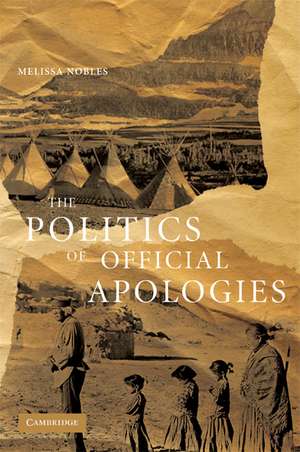 The Politics of Official Apologies de Melissa Nobles