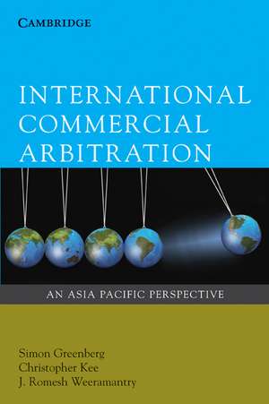 International Commercial Arbitration: An Asia-Pacific Perspective de Simon Greenberg