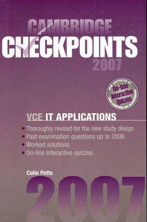 Cambridge Checkpoints VCE IT Applications 2007 de Colin Potts