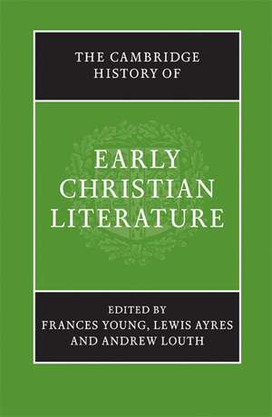 The Cambridge History of Early Christian Literature de Frances Young