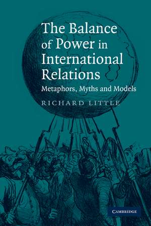 The Balance of Power in International Relations: Metaphors, Myths and Models de Richard Little