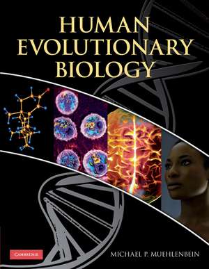 Human Evolutionary Biology de Michael P. Muehlenbein