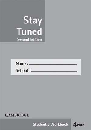 Stay Tuned Workbook for 4 éme de Michael D. Nama