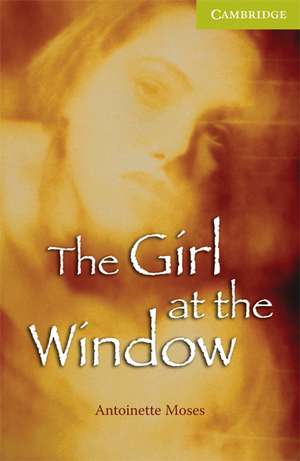 The Girl at the Window Starter/Beginner de Antoinette Moses