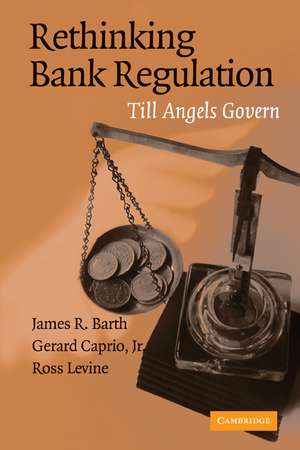 Rethinking Bank Regulation: Till Angels Govern de James R. Barth