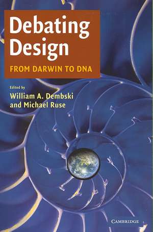 Debating Design: From Darwin to DNA de William A. Dembski