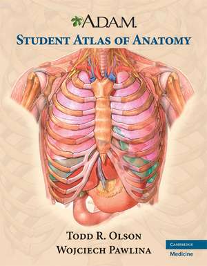 A.D.A.M. Student Atlas of Anatomy de Todd R. Olson