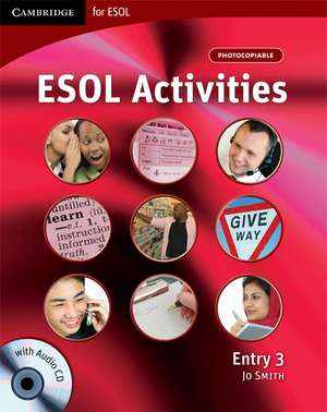 ESOL Activities Entry 3: Practical Language Activities for Living in the UK and Ireland de Jo Smith