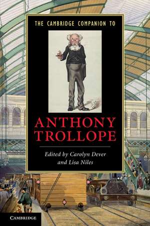 The Cambridge Companion to Anthony Trollope de Carolyn Dever