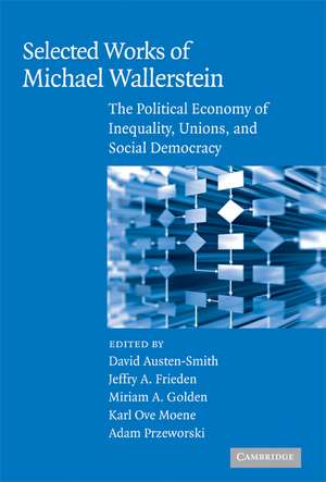 Selected Works of Michael Wallerstein: The Political Economy of Inequality, Unions, and Social Democracy de David Austen-Smith