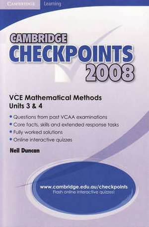 Cambridge Checkpoints Vce Mathematical Methods Units 3 and 4 2008 de Neil Duncan