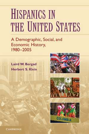 Hispanics in the United States: A Demographic, Social, and Economic History, 1980–2005 de Laird W. Bergad