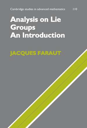 Analysis on Lie Groups: An Introduction de Jacques Faraut