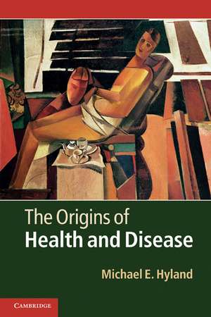 The Origins of Health and Disease de Michael E. Hyland