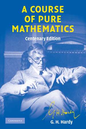 A Course of Pure Mathematics Centenary edition de G. H. Hardy