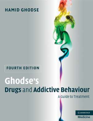 Ghodse's Drugs and Addictive Behaviour: A Guide to Treatment de Hamid Ghodse