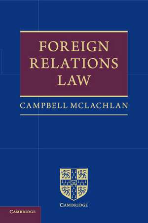 Foreign Relations Law de Campbell McLachlan QC