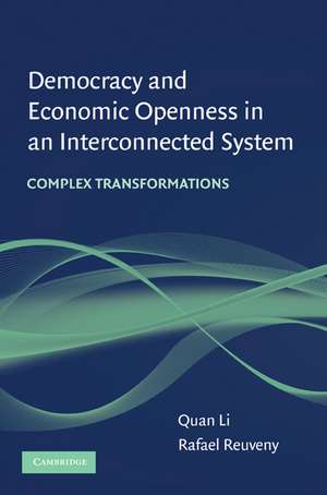 Democracy and Economic Openness in an Interconnected System: Complex Transformations de Quan Li