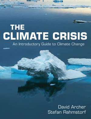 The Climate Crisis: An Introductory Guide to Climate Change de David Archer