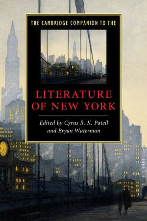 The Cambridge Companion to the Literature of New York de Cyrus R. K. Patell