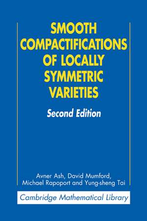 Smooth Compactifications of Locally Symmetric Varieties de Avner Ash