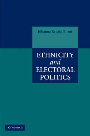 Ethnicity and Electoral Politics de Jóhanna Kristín Birnir