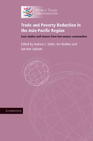 Trade and Poverty Reduction in the Asia-Pacific Region: Case Studies and Lessons from Low-income Communities de Andrew L. Stoler