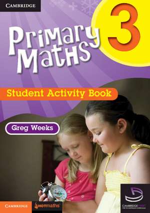 Primary Maths Student Activity Book 3 de Greg Weeks