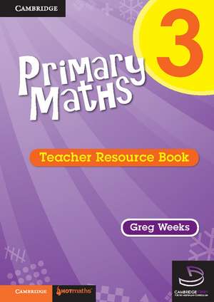 Primary Maths Teacher Resource Book 3 de Greg Weeks